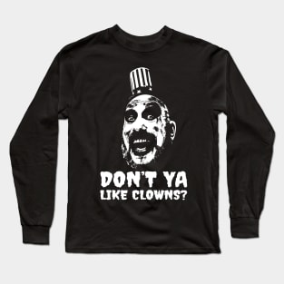 Don't Ya Like Clowns Long Sleeve T-Shirt